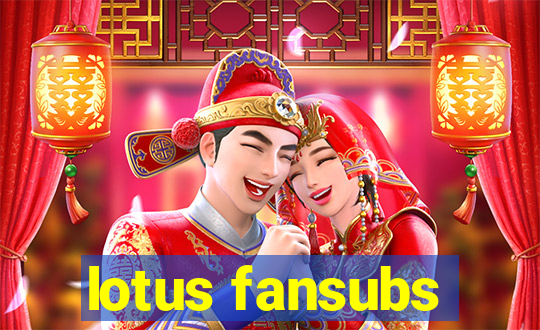 lotus fansubs